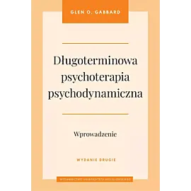 Długoterminowa psychoterapia psychodynamiczna. Wprowadzenie.