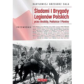 Śladami I Brygady Legionów Polskich przez Beskidy, Podtatrze i Pieniny