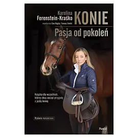 Konie. Pasja od pokoleń wydanie rozszerzone