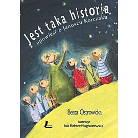 Jest taka historia opowieść o januszu korczaku wyd. 3