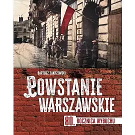 Powstanie warszawskie. 80 rocznica wybuchu