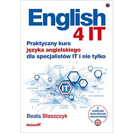 English 4 IT. Praktyczny kurs języka angielskiego dla specjalistów IT i nie tylko