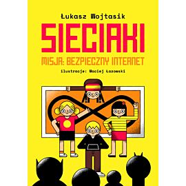 Misja bezpieczny internet. Sieciaki