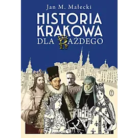 Historia Krakowa dla każdego