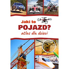 Jaki to pojazd? atlas dla dzieci