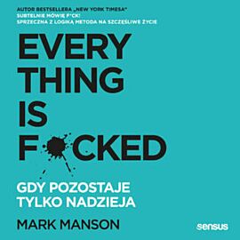 Everything is F*cked. Gdy pozostaje tylko nadzieja (audiobook MP3)