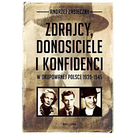 Zdrajcy, donosiciele i konfidenci w okupowanej Polsce 1939-1945