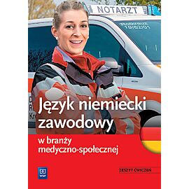 Język niemiecki zawodowy w branży medyczno-społecznej. Zeszyt ćwiczeń