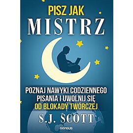 Pisz jak mistrz. Poznaj nawyki codziennego pisania i uwolnij się od blokady twórczej