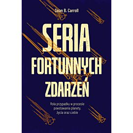 Seria fortunnych zdarzeń. Rola przypadku w procesie powstawania planety, życia oraz ciebie (e-book)