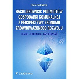 Rachunkowość podmiotów gospodarki komunalnej z perspektywy ekonomii zrównoważonego rozwoju