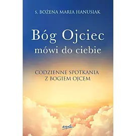 Bóg ojciec mówi do ciebie wyd. II