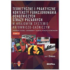 Teoretyczne i praktyczne konteksty funkcjonowania ochotniczych straży pożarnych w krajowym systemie