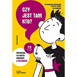 Czy jest tam kto? Wszystko, co warto wiedzieć o religiach