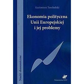 Ekonomia polityczna Unii Europejskiej i jej problemy