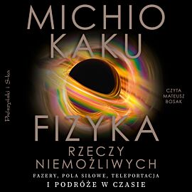 Fizyka rzeczy niemożliwych (audiobook MP3)