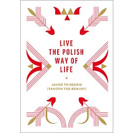 Live the Polish Way of Life & Jakoś to będzie