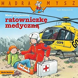 Mądra Mysz. Mam przyjaciółkę ratownika medycznego