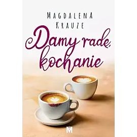 Damy radę, kochanie