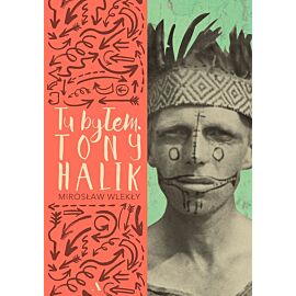 Tu byłem. Tony Halik