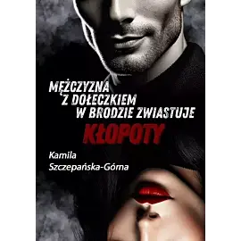 Mężczyzna z dołeczkiem w brodzie zwiastuje kłopoty