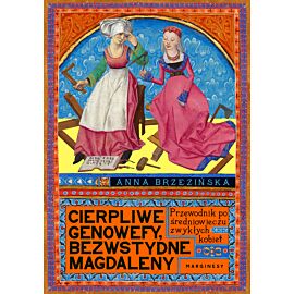 Cierpliwe Genowefy, bezwstydne Magdaleny