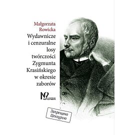 Wydawnicze i cenzuralne losy twórczości Zygmunta Krasińskiego w okresie zaborów