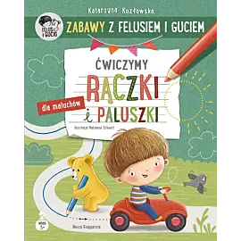 Zabawy z Felusiem i Guciem. Ćwiczymy rączki i paluszki