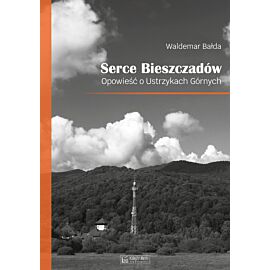 Serce Bieszczadów. Opowieść o Ustrzykach Górnych (e-book)