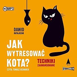 Jak wytresować kota? Techniki zaawansowane (audiobook CD)
