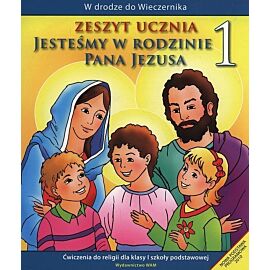 Jesteśmy w rodzinie Pana Jezusa 1. Zeszyt ucznia