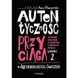 Autentyczność przyciąga.