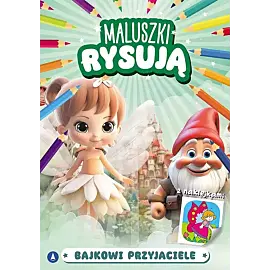 Maluszki rysują Bajkowi przyjaciele