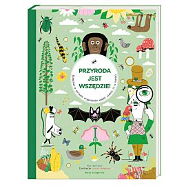 Przyroda jest wszędzie! Śledztwo w sprawie organizmów wokół ciebie (i w tobie)