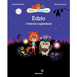 Edzio i nocna wyprawa. Edzio i przyjaciele