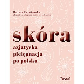 Skóra. Azjatycka pielęgnacja po polsku