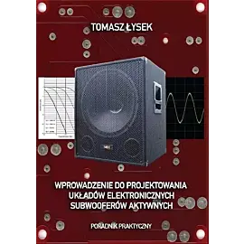Wprowadzenie do projektowania układów elektronicznych subwooferów aktywnych