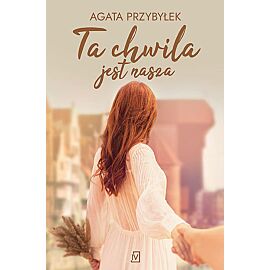 Ta chwila jest nasza