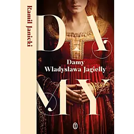 Damy Władysława Jagiełły