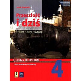 Przeszłość i dziś Język polski Podręcznik 4 Zakres podstawowy i rozszerzony