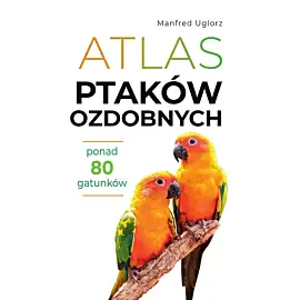Atlas ptaków ozdobnych.