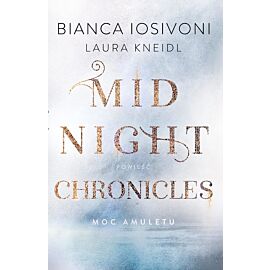 Moc amuletu. Midnight Chronicles. Tom 1