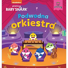 Baby Shark. Podwodna orkiestra
