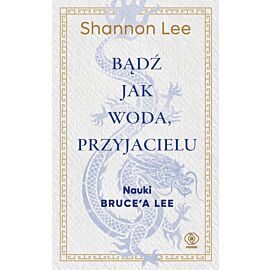Bądź jak woda, przyjacielu