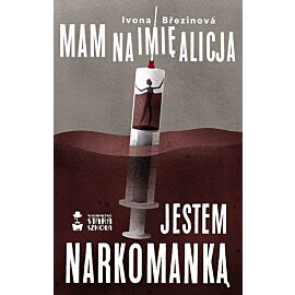 Mam na imię alicja jestem narkomanką
