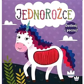 Dotknij i poczuj. Jednorożce