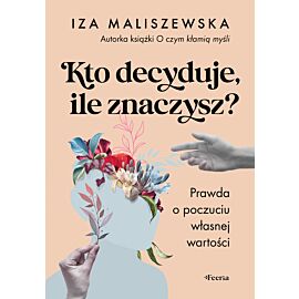 Kto decyduje, ile znaczysz? (e-book)