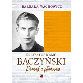 Krzysztof Kamil Baczyński Pomnik z płomienia