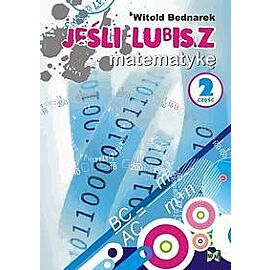Jeśli lubisz matematykę. Część 2