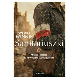 Sanitariuszki. Miłość i śmierć w Powstaniu Warszawskim
